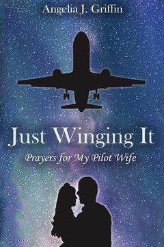 portada Just Winging It: Prayers for My Pilot Wife