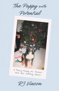 portada The Puppy With Potential: A Puppy Finding her "Forever" Home and Surviving Cancer (in English)