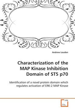 portada Characterization of the MAP Kinase Inhibition Domain of ST5 p70: Identification of a novel protein domain which regulates activation of ERK-2 MAP Kinase