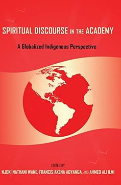 portada Spiritual Discourse in the Academy: A Globalized Indigenous Perspective (Black Studies and Critical Thinking)
