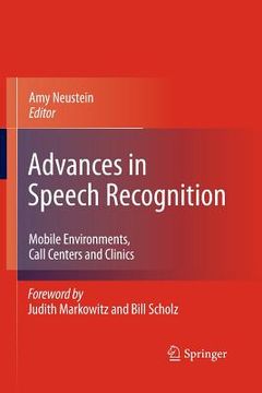portada Advances in Speech Recognition: Mobile Environments, Call Centers and Clinics