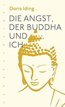 portada Die Angst, der Buddha und ich (en Alemán)