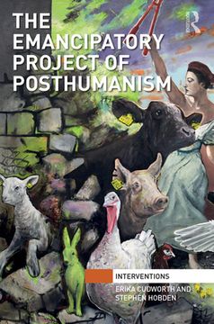 portada The Emancipatory Project of Posthumanism (Interventions) (en Inglés)