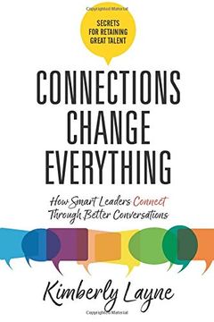 portada Connections Change Everything: How Smart Leaders Connect Through Better Conversations 