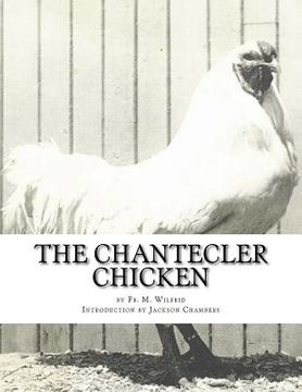portada The Chantecler Chicken: Standard, Origin and Monography of the Canadian Chantecler (in English)
