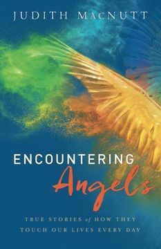 portada Encountering Angels: True Stories of How They Touch Our Lives Every Day (en Inglés)