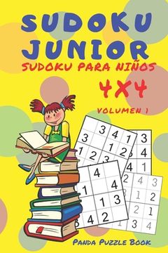 portada Sudoku Junior - Sudoku Para Niños 4x4 - Volumen 1: Juegos De Lógica Para Niños