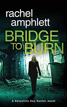 portada Bridge to Burn: A Gripping British Detective Murder Mystery (Detective kay Hunter) (en Inglés)