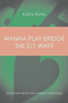 portada Wanna Play Bridge the 2/1 Way? (in English)