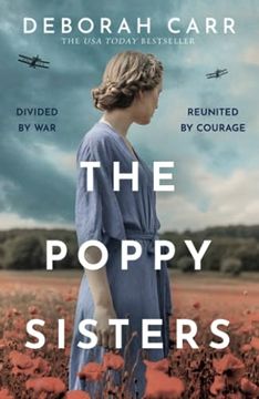 portada The Poppy Sisters: Step Into the Past With This Captivating Historical Novel, Filled With Heart-Wrenching Moments and Unforgettable Characters (in English)