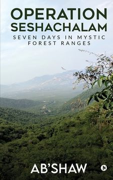 portada Operation Seshachalam: Seven Days in Mystic Forest Ranges (en Inglés)