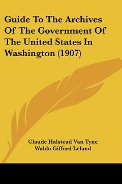portada guide to the archives of the government of the united states in washington (1907) (en Inglés)