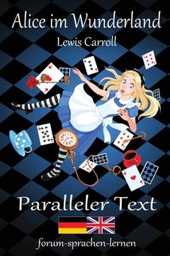 portada Alice im Wunderland / Alice in Wonderland - Zweisprachig Deutsch Englisch mit nebeneinander angeordneten Übersetzung