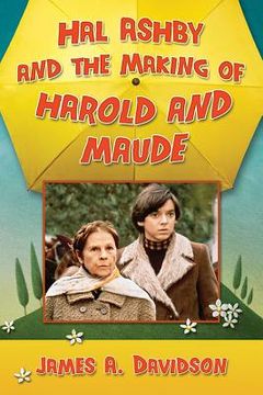 portada Hal Ashby and the Making of Harold and Maude (in English)
