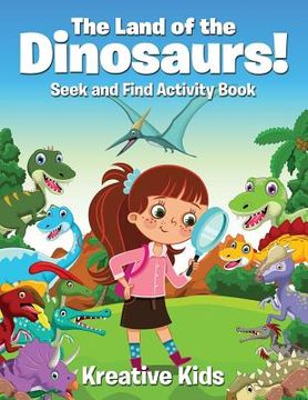 portada The Land of the Dinosaurs! Seek and Find Activity Book (en Inglés)