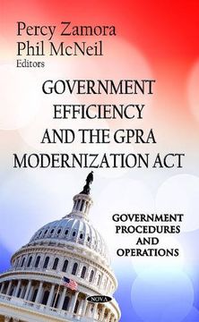 portada Government Efficiency and the Gpra Modernization act (Government Procedures and Operations) (en Inglés)