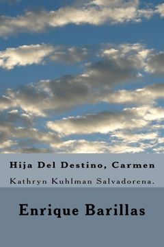 portada Hija del Destino, Carmen: Kathryn Kuhlman Salvadorena. (in Spanish)
