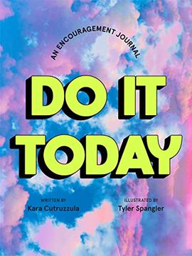 portada Do it Today: An Encouragement Journal (Start Before You’Re Ready) (en Inglés)