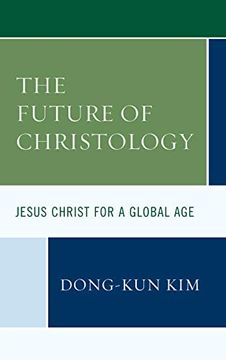 portada The Future of Christology: Jesus Christ for a Global age (in English)