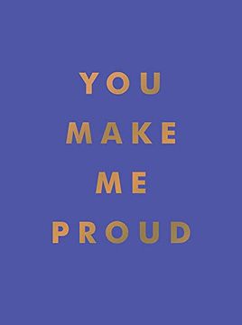 portada You Make me Proud: Inspirational Quotes and Motivational Sayings to Celebrate Success and Perseverance (in English)