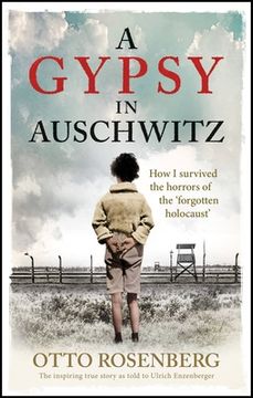 portada A Gypsy in Auschwitz: How I Survived the Horrors of the 'Forgotten Holocaust' (en Inglés)