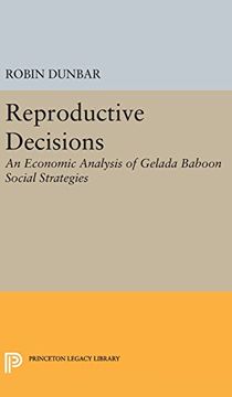 portada Reproductive Decisions: An Economic Analysis of Gelada Baboon Social Strategies (Princeton Legacy Library) (in English)