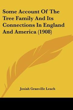 portada some account of the tree family and its connections in england and america (1908) (en Inglés)