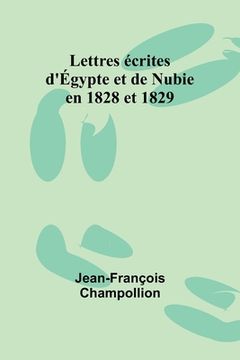 portada Lettres écrites d'Égypte et de Nubie en 1828 et 1829 (en Francés)