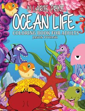 portada Ocean Life Coloring Book For Adults ( In Large Print ) (in English)