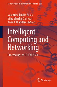 portada Intelligent Computing and Networking: Proceedings of IC-Icn 2021 (en Inglés)