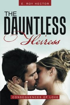 portada The Dauntless Heiress: Consequences of Love (en Inglés)