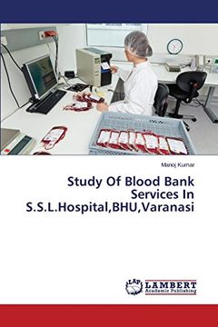 portada Study Of Blood Bank Services In S.S.L.Hospital,BHU,Varanasi