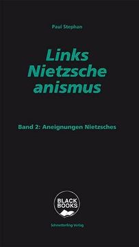 portada Links-Nietzscheanismus: Band 2: Aneignungen Nietzsches (Black Books) (en Alemán)