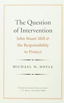 portada The Question of Intervention: John Stuart Mill and the Responsibility to Protect (Castle Lectures Series)