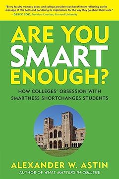 portada Are you Smart Enough? How Colleges' Obsession With Smartness Shortchanges Students (in English)