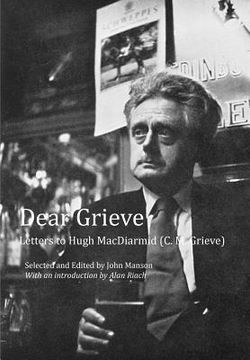 portada dear grieve: letters to hugh macdiarmid (c.m.grieve) (in English)
