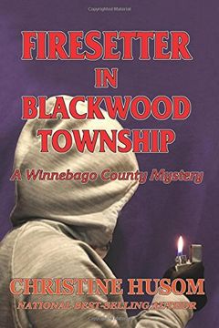 portada Firesetter in Blackwood Township: A Winnebago County Mystery: Volume 7 (The Winnebago County Mysteries)