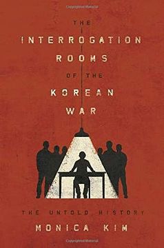 portada The Interrogation Rooms of the Korean War: The Untold History