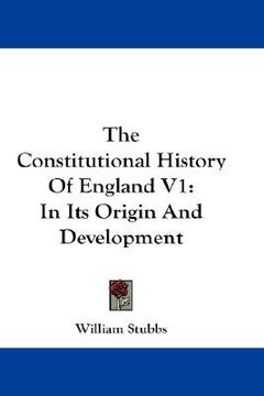 portada the constitutional history of england v1: in its origin and development (in English)