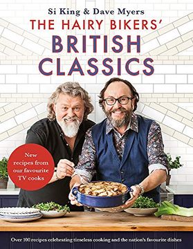portada The Hairy Bikers' British Classics: Over 100 Recipes That Celebrate Simple, Timeless Cooking and the Nation's Favourite Dishes 