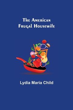 portada The American Frugal Housewife (en Inglés)