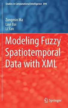 portada Modeling Fuzzy Spatiotemporal Data With xml (Studies in Computational Intelligence) (en Inglés)