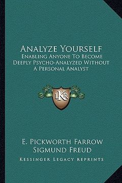 portada analyze yourself: enabling anyone to become deeply psycho-analyzed without a personal analyst (in English)
