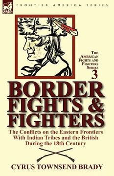 portada border fights & fighters: the conflicts on the eastern frontiers with indian tribes and the british during the 18th century (in English)