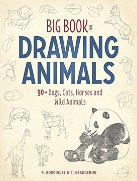 portada Big Book of Drawing Animals: 90+ Dogs, Cats, Horses and Wild Animals (en Inglés)