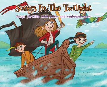 portada Songs in the Twilight: Songs for Kids, With Guitar and Keyboard Music