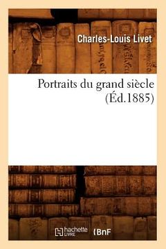 portada Portraits Du Grand Siècle (Éd.1885) (en Francés)