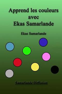 portada Apprend les couleurs avec Ekas Samarlande (en Francés)