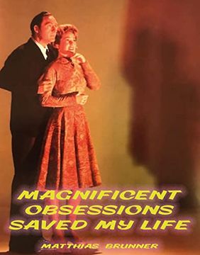 portada Matthias Brunner: Magnificent Obsessions Saved my Life (en Inglés)