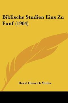portada biblische studien eins zu funf (1904) (en Inglés)